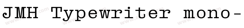 JMH Typewriter mono字体转换 JMH Typewriter mono字体转换